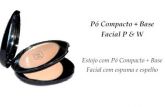 Pó Compacto + Base Facial P & W